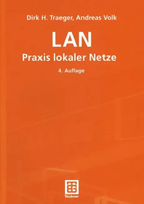 LAN PRAXIS Lokaler Netze by Dirk H. Traeger, Andreas Volk