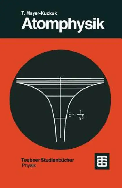 Atomphysik: Eine Einführung by Theo Mayer-Kuckuk