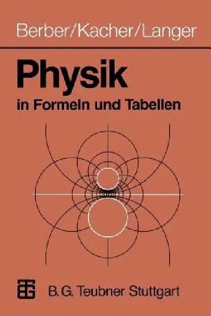 Physik in Formeln Und Tabellen by Joachim Berber, Heinz Kacher, Rudolf Langer