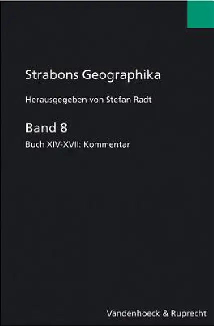 Strabons Geographika: Band 8: Buch XIV-XVII: Kommentar by Stefan Radt