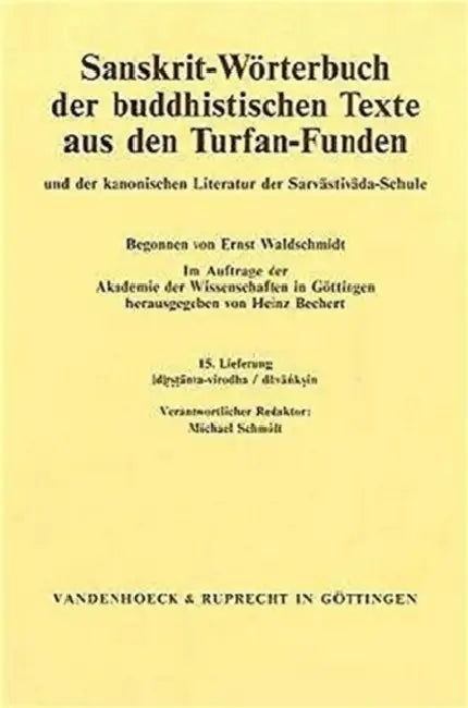 Sanskrit-Worterbuch Der Buddhistischen Texte Aus Den Turfan-Funden. Lieferung 15: [D]rstanta-Virodha / Dhvanksin by Heinz Bechert