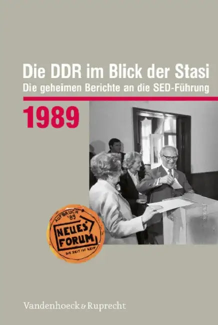 Die DDR Im Blick Der Stasi 1989: Die Geheimen Berichte an Die Sed-Fuhrung by Mark Schiefer, Martin Stief