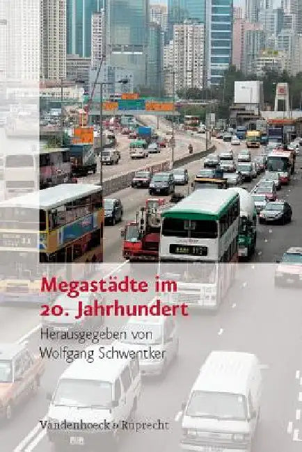 Megastadte Im 20. Jahrhundert by Wolfgang Schwentker