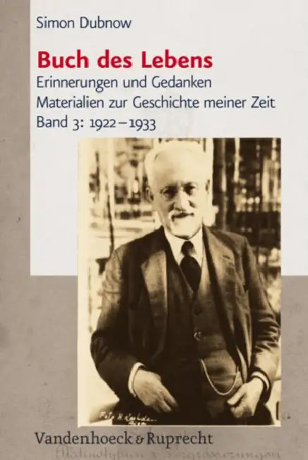 Buch Des Lebens: Erinnerungen Und Gedanken. Materialien Zur Geschichte Meiner Zeit, Band 3: 1922-1933 by Simon Dubnow, Verena Dohrn