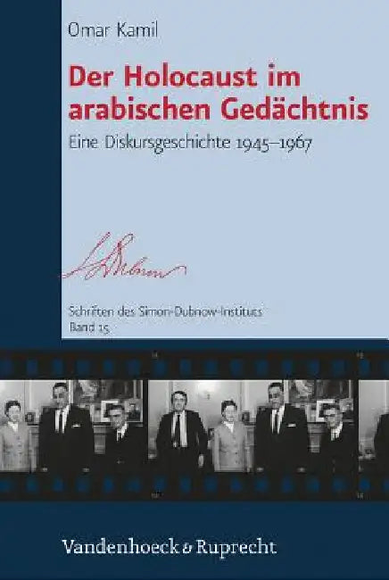 Der Holocaust Im Arabischen Gedachtnis: Eine Diskursgeschichte 1945-1967 by Omar Kamil