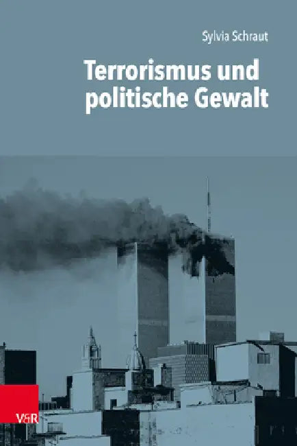 Terrorismus Und Politische Gewalt by Sylvia Schraut