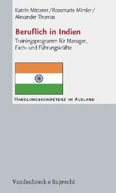 Beruflich in Indien: Trainingsprogramm Fur Manager, Fach- Und Fuhrungskrafte by Rosemarie Mimler, Katrin Mitterer, Alexander Thomas