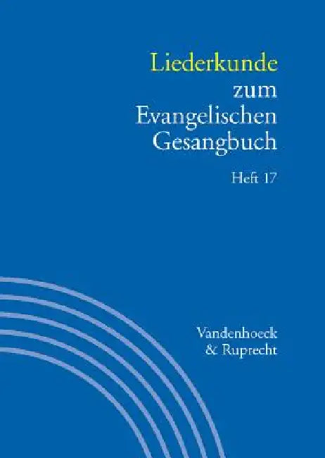 Liederkunde Zum Evangelischen Gesangbuch: Heft 17 by Wolfgang Herbst, Ilsabe Seibt