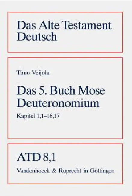 Das Funfte Buch Mose (Deuteronomium): Kapitel 1,1-16,17 by Timo Veijola