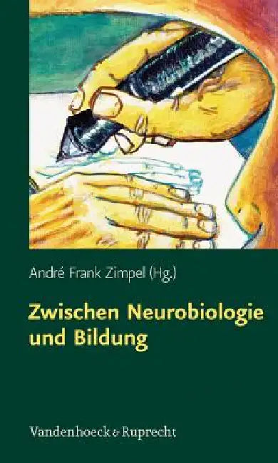 Zwischen Neurobiologie Und Bildung: Individuelle Forderung Uber Biologische Grenzen Hinaus by Andre Frank Zimpel