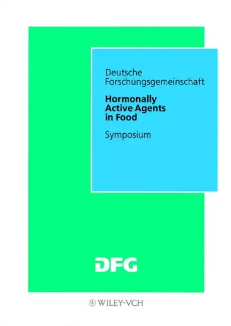 Hormonally Active Agents In Food: Symposium by Senatskommission zur Beurteilu