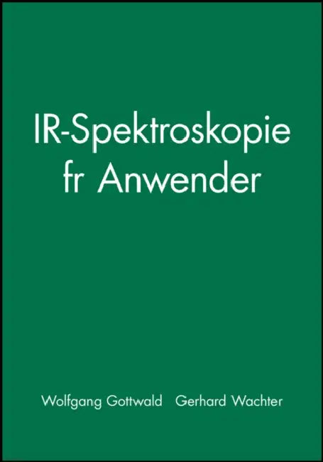 IR-Spektroskopie f r Anwender by Wolfgang Gottwald