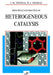 Principles and Practice of Heterogeneous Catalysis by John Meurig Thomas, W. John Thomas