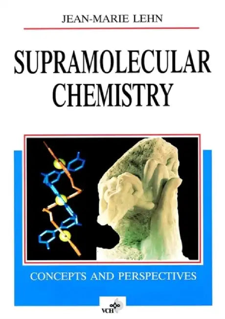 Supramolecular Chemistry: Concepts and Perspectives by Jean-Marie Lehn