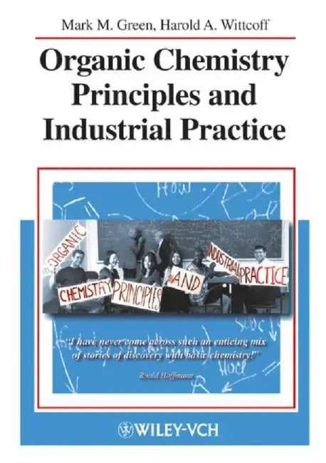 Organic Chemistry Principles and Industrial Practice by Mark M. Green
