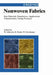 Nonwoven Fabrics: Raw Materials, Manufacture, Applications, Characteristics, Testing Processes by Editor: Wilhelm Albrecht, Editor: Hilmar Fuchs, Editor: Walter Kittelmann (Sachsisches Textilforschungsinstitut, Chemnitz, Germany)