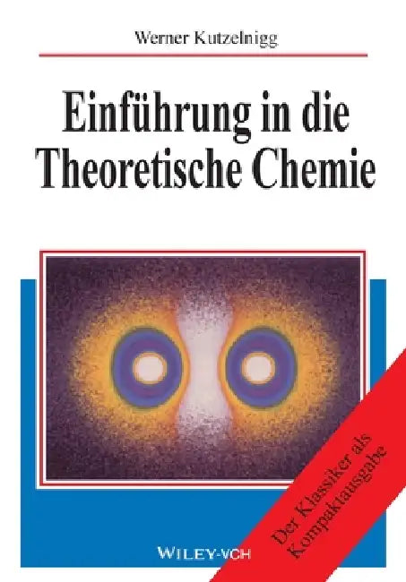 Einf hrung in die Theoretische Chemie by Werner Kutzelnigg
