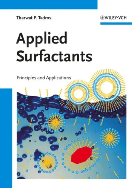 Applied Surfactants: Principles and Applications by Tharwat F. Tadros