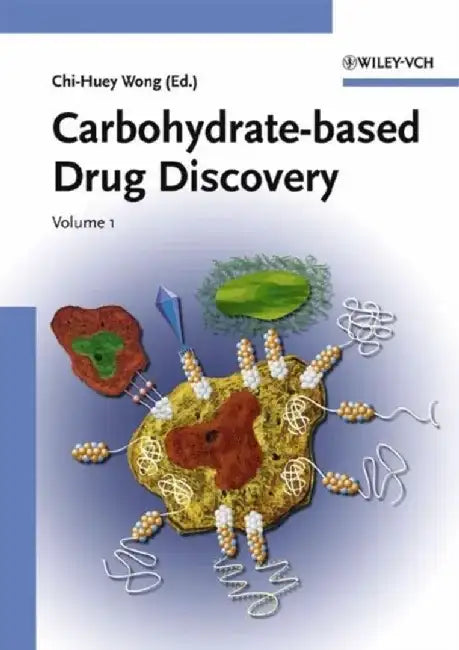Carbohydrate-based Drug Discovery, 2 Volume Set by Editor: Chi-Huey Wong