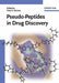 Pseudo-peptides in Drug Discovery by Editor: Peter E. Nielsen