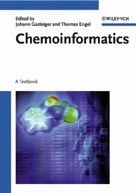 Chemoinformatics: A Textbook by Editor: Johann Gasteiger, Editor: Thomas Engel