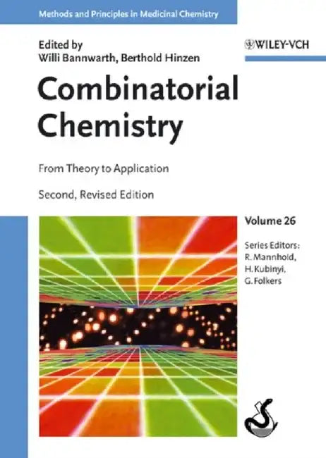 Combinatorial Chemistry: From Theory to Application, 2nd, Revised and Expanded Edition