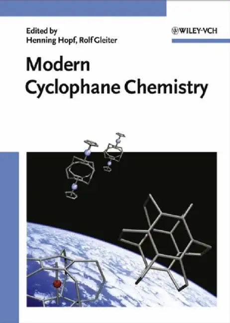 Modern Cyclophane Chemistry by Editor: Rolf Gleiter, Editor: Henning Hopf