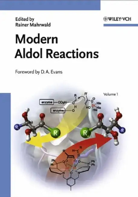 Modern Aldol Reactions, 2 Volume Set by Editor: Rainer Mahrwald, Foreword by: David A. Evans