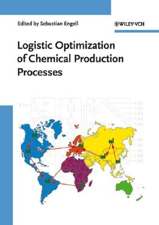 Logistic Optimization Of Chemical Production Processes by Sebastian Engell