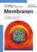 Membranen: Grundlagen, Verfahren Und Industrielle Anwendungen by Ohlrogge, Ebert