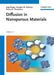 Diffusion in Nanoporous Materials, 2 Volumes by J&ouml;rg K&auml;rger, Douglas M. Ruthven, Doros N. Theodorou (National Technical University of Athens, Athens, Greece)