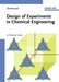 Design of Experiments in Chemical Engineering: A Practical Guide by Zivorad R. Lazic