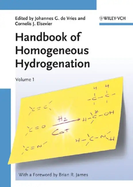 Handbook Of Homogeneous Hydrogenation by Johannes G. de Vries, Cornelis J. Elsevier