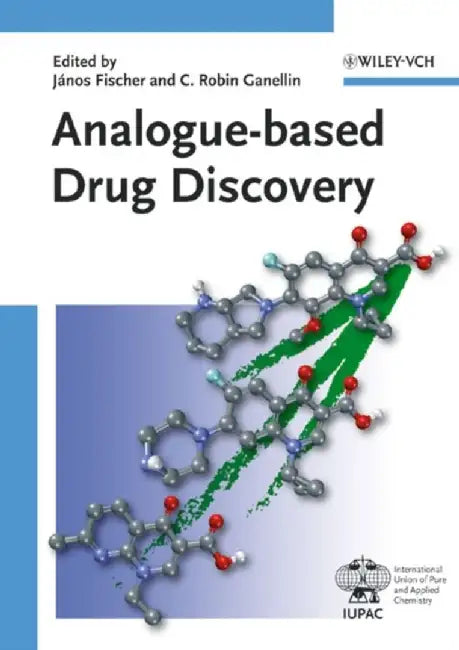 Analogue-based Drug Discovery by Editor: IUPAC, Editor: J&aacute;nos Fischer, Eotvos University of Budapest, Hungary), Editor: C. Robin Ganellin (University College, London, UK)
