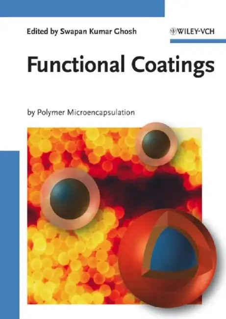 Functional Coatings: By Polymer Microencapsulation by Editor: Swapan Kumar Ghosh