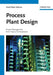 Process Plant Design: Project Management from Inquiry to Acceptance by Frank Peter Helmus