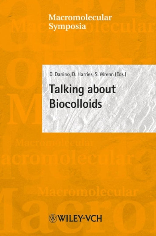 Talking About Biocolloids: Macromolecular Symposia 219 by Dganit Danino, Daniel Harries