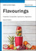 Flavourings: Production, Composition, Applications, Regulations, 2nd Edition by Editor: Herta Ziegler