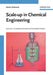 Scale-up in Chemical Engineering, 2nd, Completely Revised and Enlarged Edition by Marko Zlokarnik