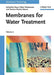 Membrane Technology: Membranes for Water Treatment by Klaus-Viktor Peinemann, Suzana Pereira Nunes