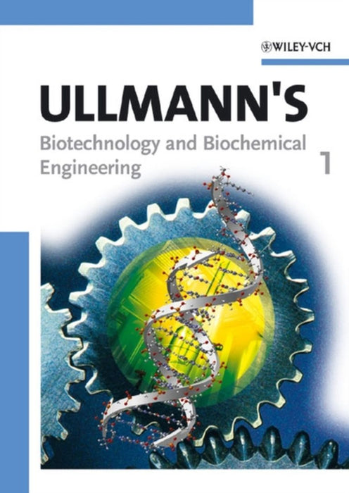Ullmann'S Biotechnology And Biochemical Engineering by Wiley-VCH