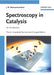 Spectroscopy in Catalysis: An Introduction, 3rd, Completely Revised and Enlarged Edition by J. W. Niemantsverdriet