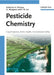 Pesticide Chemistry: Crop Protection, Public Health, Environmental Safety by Editor: Hideo Ohkawa, Editor: Hisashi Miyagawa, Editor: Phillip W. Lee (DuPont Crop Protection, USA )