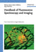 Handbook of Fluorescence Spectroscopy and Imaging: From Ensemble to Single Molecules by Markus Sauer, Johan Hofkens, J&ouml;rg Enderlein (Forschungszentrum Julich, Julich, Germany)