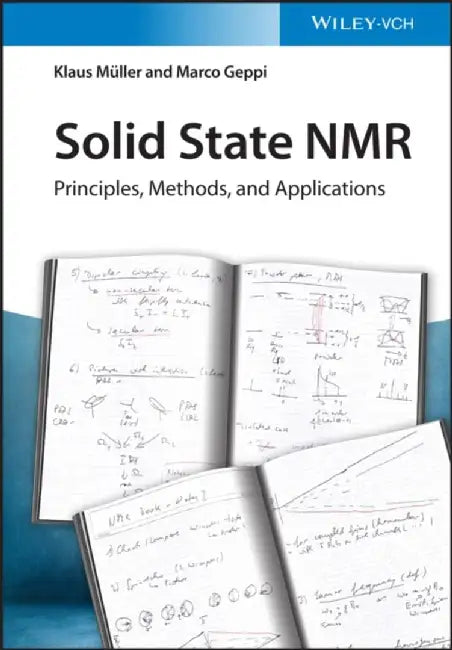 Solid State NMR: Principles, Methods and Applications by Klaus Müller
