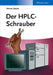 Der HPLC-Schrauber by Werner R. Pke