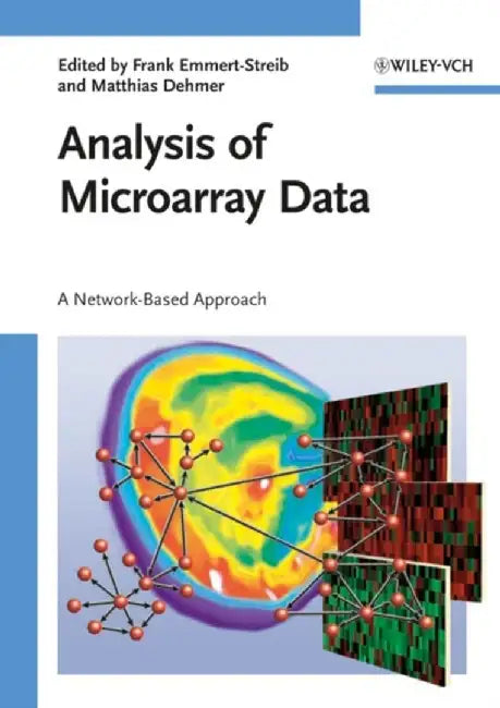 Analysis Of Microarray Data: A Networkbased Approach by Frank Emmert-Streib, Matthias Dehmer