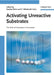 Activating Unreactive Substrates: The Role of Secondary Interactions by Carsten Bolm, F. Ekkehardt Hahn