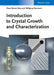Introduction to Crystal Growth and Characterization by Klaus-Werner Benz, Wolfgang Neumann, Contributions by: Anna Mogilatenko