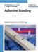 Adhesive Bonding: Materials, Applications and Technology